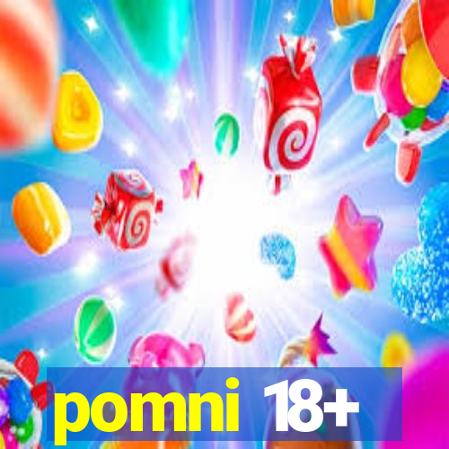 pomni 18+